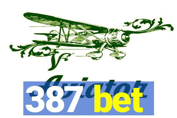 387 bet